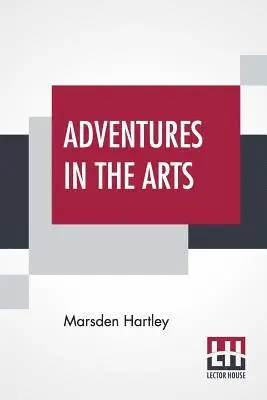 Marsden Hartley - Adventures In The Arts, Häftad. Tillgänglighet: Lägg i varukorg
