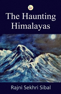 Rajni Sekhri Sibal - Haunting Himalayas, Häftad