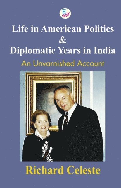 Richard Celeste - Life in American Politics and Diplomatic Years in India, E-bok