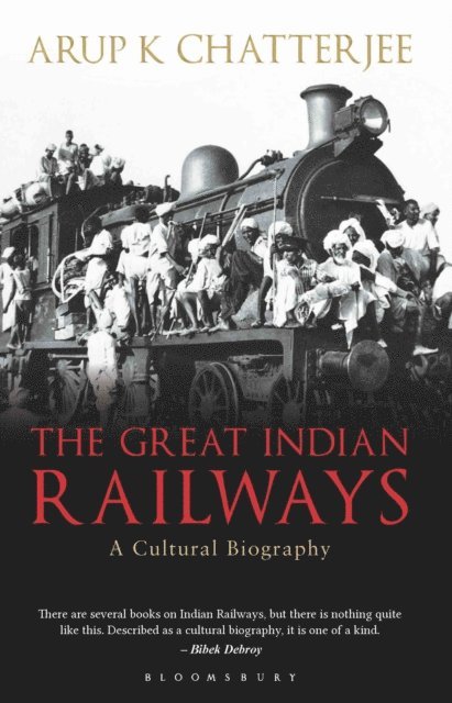 Arup K. Chatterjee - Great Indian Railways, E-bok
