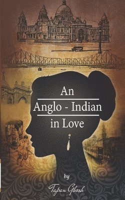 Tapan Ghosh - Anglo Indian In Love, Häftad