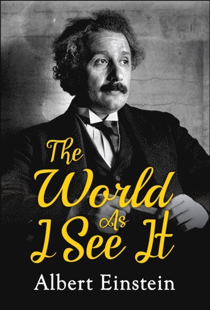 Albert Einstein - World as I See It, E-bok