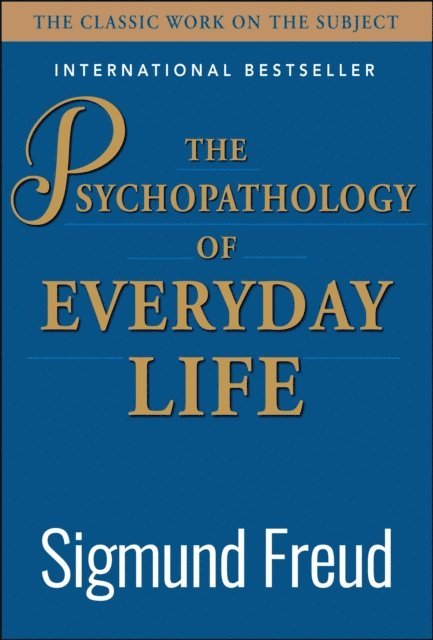 Sigmund Freud - Psychopathology of Everyday Life, E-bok