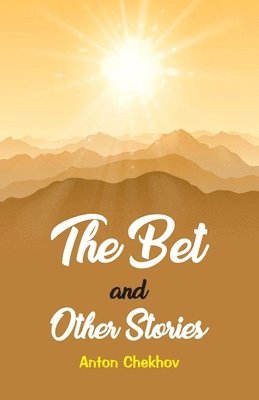 Anton Chekhov - Bet and the Other Stories, Häftad