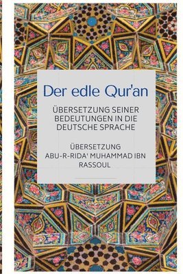 Der edle Qur'an - Übersetzung seiner Bedeutungen in die deutsche Sprache, Häftad