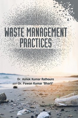 Ashok Kumar Rathoure - Waste Management Practices, Inbunden. Tillgänglighet: Lägg i varukorg