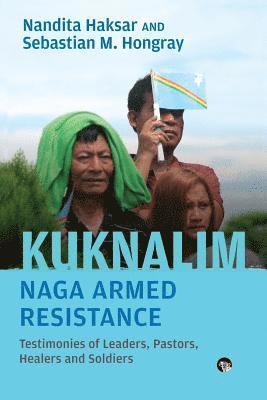 Nandita Haksar, Sebastian M Hongray - Kuknalim, Naga Armed Resistance, Häftad. Tillgänglighet: Lägg i varukorg