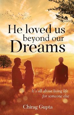 Chirag Gupta - He Loved Us Beyond Our Dreams, Häftad. Tillgänglighet: Lägg i varukorg