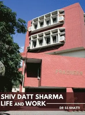 Ss Bhatti - Shiv Datt Sharma: Life and Work, Inbunden. Tillgänglighet: Lägg i varukorg