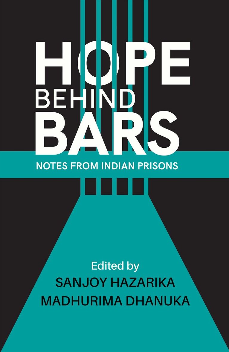 Sanjoy Hazarika, Madhurima Dhanuka - Hope Behind Bars, E-bok