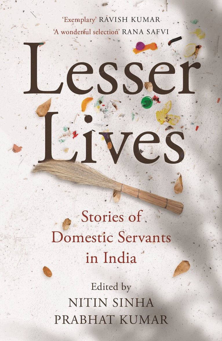 Nitin Sinha, Prabhat Kumar - Lesser Lives: Stories of Domestic Servants in India, E-bok
