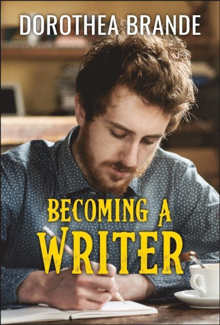 Dorothea Brande - Becoming a Writer, E-bok