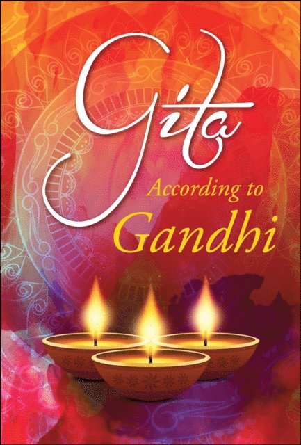 Mahatma Gandhi - Gita According to Gandhi, E-bok