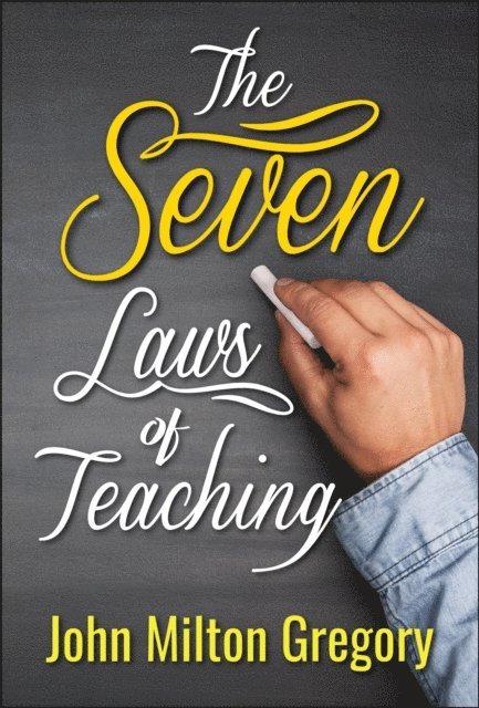 John Milton Gregory - Seven Laws of Teaching, E-bok