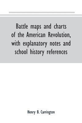 Henry B Carrington - Battle maps and charts of the American Revolution, with explanatory notes and school history references, Häftad. Tillgänglighet: Lägg i varukorg