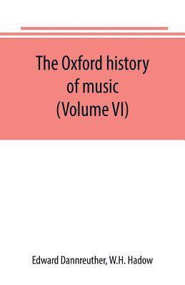 Edward Dannreuther - Oxford history of music (Volume VI) The Romantic Period, Häftad. Tillgänglighet: Lägg i varukorg