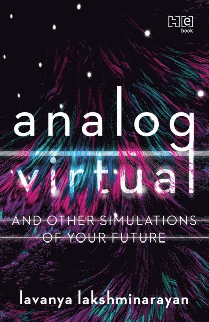 Lavanya Lakshminarayan - Analog/Virtual, E-bok