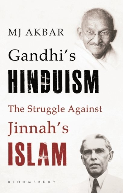 M.J. Akbar - Gandhi's Hinduism the Struggle against Jinnah's Islam, E-bok