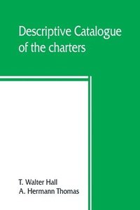 Descriptive catalogue of the charters, rolls, deeds, pedigrees, pamphlets, newspapers, monumental inscriptions, maps, and miscellaneous papers forming the Jackson collection at the Sheffield public
