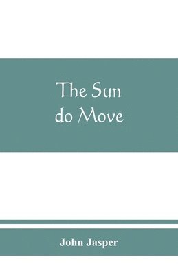 John Jasper - sun do move, Häftad