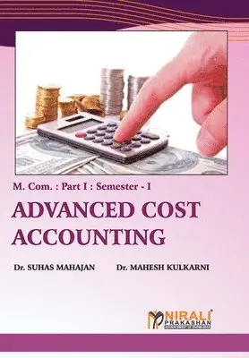 Suhas Mahajan, Mahesh Kulkarni - Advanced Cost Accounting, Häftad. Tillgänglighet: Lägg i varukorg