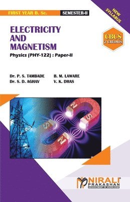 P S Tambade, B M Laware, S D Aghav - ELECTRICITY AND MAGNETISM (2 Credits) Physics, Häftad