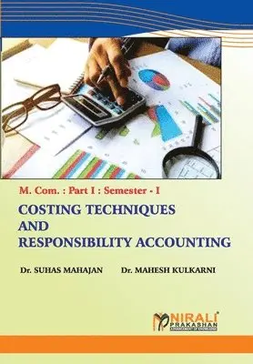 Suhas Mahajan, Mahesh Kulkarni - Costing Techniques and Responsibility Accounting, Häftad. Tillgänglighet: Lägg i varukorg