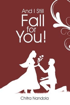 Chitra Nandola - And I Still Fall For You!, Häftad