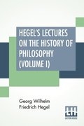 Hegel's Lectures On The History Of Philosophy (Volume I)