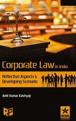 Amit Kumar Kashyap - Corporate Law in India, Inbunden
