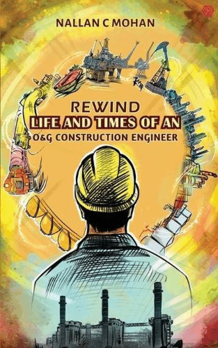 Nallan C. Mohan - Rewind Life and Times of an O&G Construction Engineer, Häftad