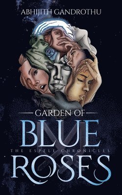 Abhijith Gandrothu - The Espele Chronicles: Garden of Blue Roses, Häftad