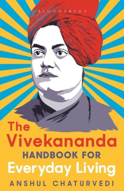 Anshul Chaturvedi - Vivekananda Handbook for Everyday Living, E-bok