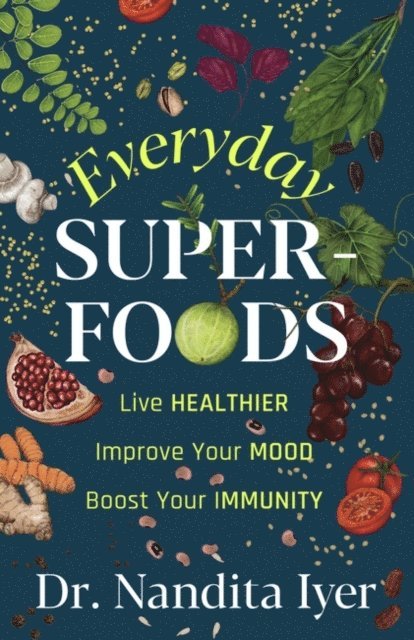 Nandita Iyer - Everyday Superfoods, E-bok