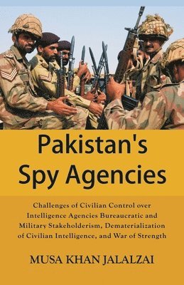 Pakistan’s Spy Agencies