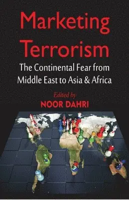 Noor Dahri - Marketing Terrorism, Häftad. Tillgänglighet: Lägg i varukorg