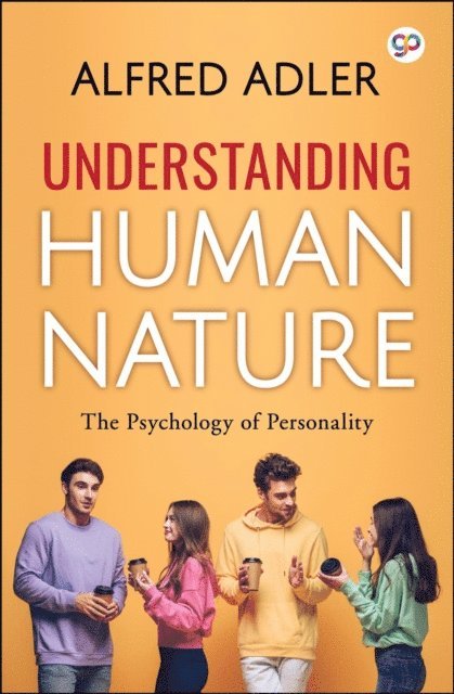 Alfred Adler - Understanding Human Nature, E-bok