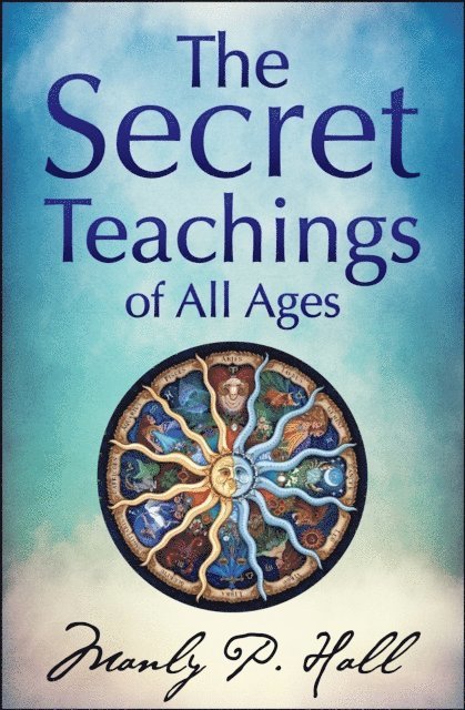Manly P. Hall - Secret Teachings of All Ages, E-bok