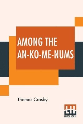 Thomas Crosby - Among The An-Ko-Me-Nums, Häftad