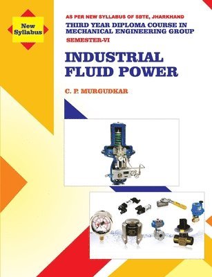 C P Murgudkar - Industrial Fluid Power (Subject Code MEC 605), Häftad