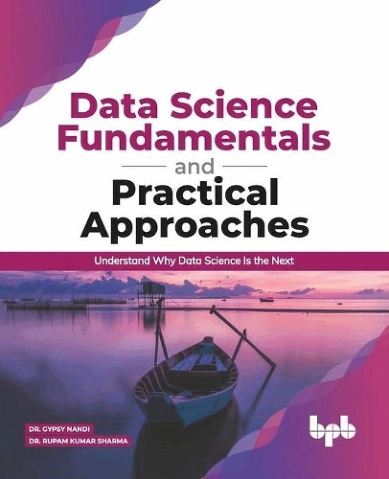 Rupam Kumar Sharma, Gypsy Nandi - Data Science Fundamentals and Practical Approaches, Häftad