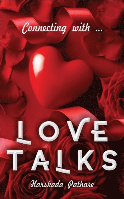 Harshada Pathare - Love Talks: Connecting with. . ., Häftad