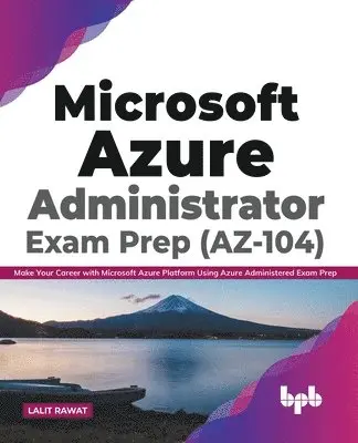 Lalit Rawat - Microsoft Azure Administrator Exam Prep (AZ-104), Häftad. Tillgänglighet: Lägg i varukorg