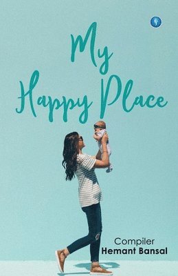 Hemant Bansal - My Happy Place, Häftad