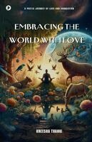 Kreesha Thanki - Embracing the world with love, Häftad