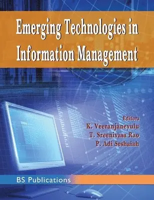 K Veeranjaneyulu, T Sreenivasa Rao, P Adi Seshaiah - Emerging Technologies in Information Management, Inbunden. Tillgänglighet: Lägg i varukorg