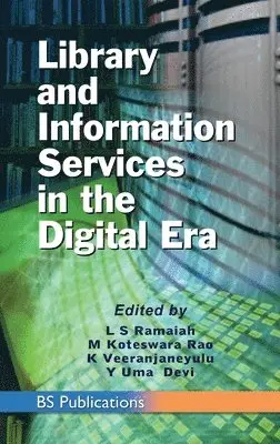 L S Ramaiah, M Koteswara Rao, K Veeranjaneyulu - Library and Information Services in the Digital Era, Inbunden. Tillgänglighet: Lägg i varukorg