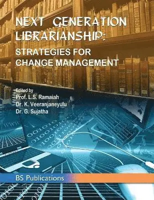 L S Ramaiah, K Veeranjaneyulu, G Sujatha - Next Generation Librarianship, Inbunden. Tillgänglighet: Lägg i varukorg