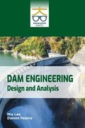 Dam Engineering: Design and Analysis