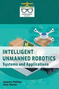 Intelligent Unmanned Robotics: Systems and Applications
